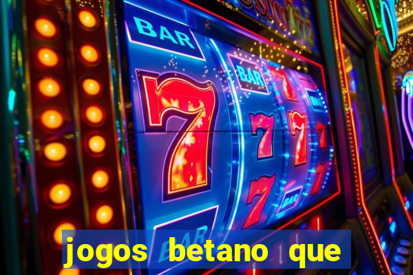 jogos betano que mais pagam